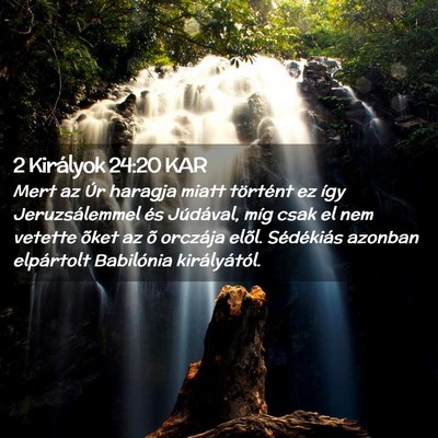 Picture 02 - 2 Királyok 24:20 KAR - Mert az Úr haragja miatt történt ez így - Bible Verse Picture