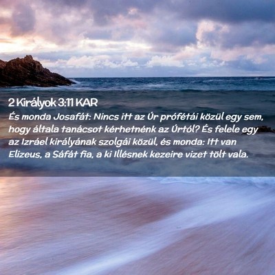 Picture 02 - 2 Királyok 3:11 KAR - És monda Josafát: Nincs itt az Úr prófétái - Bible Verse Picture