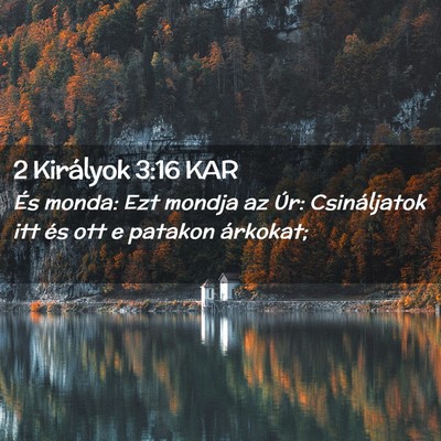 Picture 02 - 2 Királyok 3:16 KAR - És monda: Ezt mondja az Úr: Csináljatok itt - Bible Verse Picture