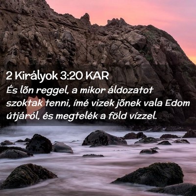 Picture 02 - 2 Királyok 3:20 KAR - És lõn reggel, a mikor áldozatot szoktak - Bible Verse Picture