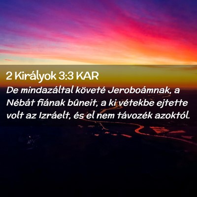 Picture 02 - 2 Királyok 3:3 KAR - De mindazáltal követé Jeroboámnak, a Nébát - Bible Verse Picture