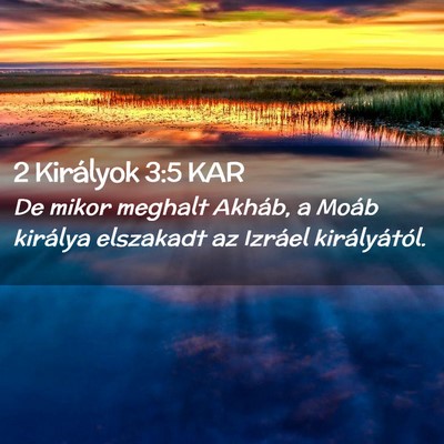 Picture 02 - 2 Királyok 3:5 KAR - De mikor meghalt Akháb, a Moáb királya - Bible Verse Picture