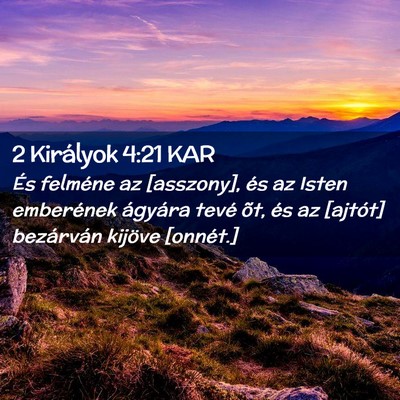 Picture 02 - 2 Királyok 4:21 KAR - És felméne az [asszony], és az Isten - Bible Verse Picture