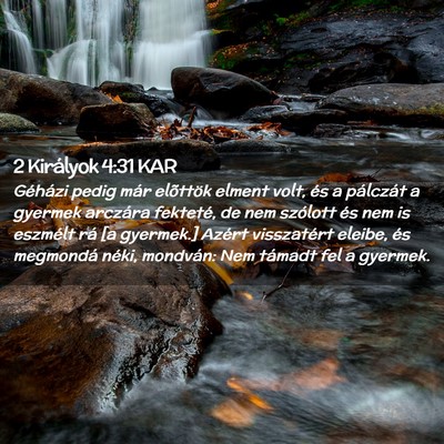 Picture 02 - 2 Királyok 4:31 KAR - Géházi pedig már elõttök elment volt, és a - Bible Verse Picture