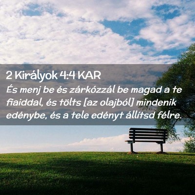 Picture 02 - 2 Királyok 4:4 KAR - És menj be és zárkózzál be magad a te - Bible Verse Picture