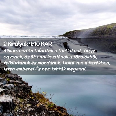 Picture 02 - 2 Királyok 4:40 KAR - Mikor azután feladták a férfiaknak, hogy - Bible Verse Picture