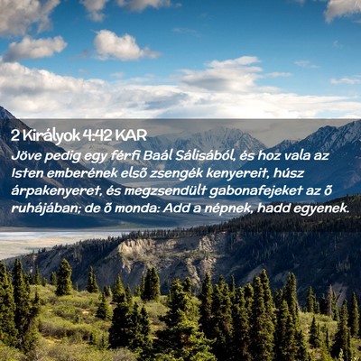 Picture 02 - 2 Királyok 4:42 KAR - Jöve pedig egy férfi Baál Sálisából, és - Bible Verse Picture