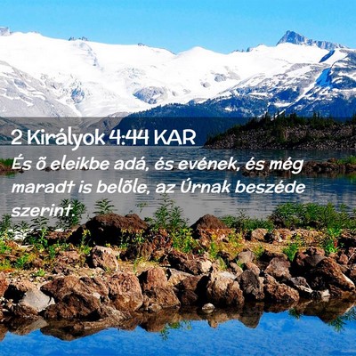 Picture 02 - 2 Királyok 4:44 KAR - És õ eleikbe adá, és evének, és még maradt - Bible Verse Picture