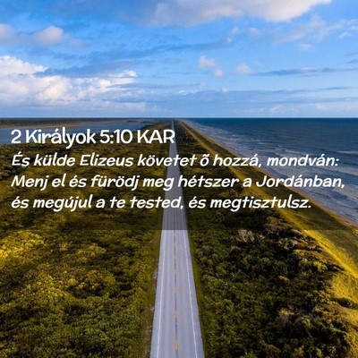 Picture 02 - 2 Királyok 5:10 KAR - És külde Elizeus követet õ hozzá, mondván: - Bible Verse Picture