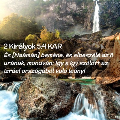 Picture 02 - 2 Királyok 5:4 KAR - És [Naámán] beméne, és elbeszélé az õ - Bible Verse Picture