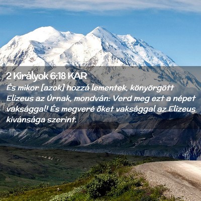 Picture 02 - 2 Királyok 6:18 KAR - És mikor [azok] hozzá lementek, könyörgött - Bible Verse Picture
