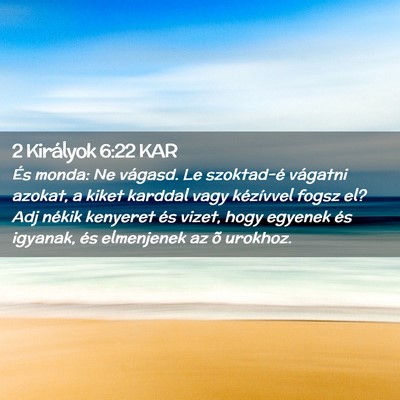 Picture 02 - 2 Királyok 6:22 KAR - És monda: Ne vágasd. Le szoktad-é vágatni - Bible Verse Picture