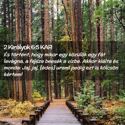 Picture 02 - 2 Királyok 6:5 KAR - És történt, hogy mikor egy közülök egy fát - Bible Verse Picture