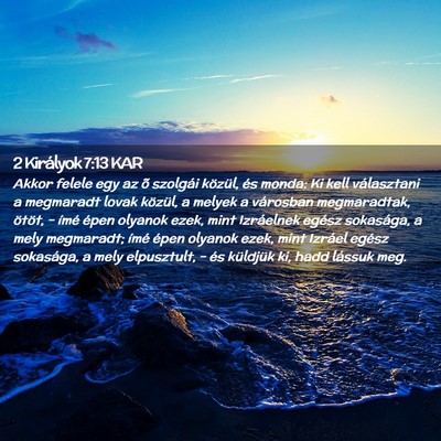 Picture 02 - 2 Királyok 7:13 KAR - Akkor felele egy az õ szolgái közül, és - Bible Verse Picture
