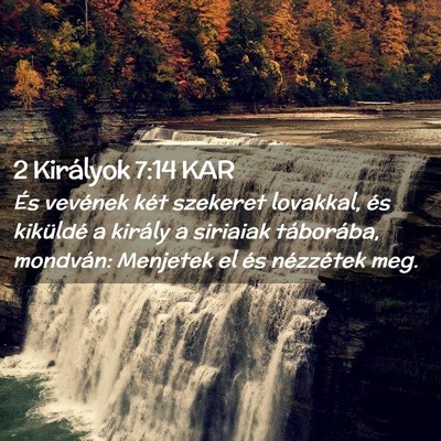 Picture 02 - 2 Királyok 7:14 KAR - És vevének két szekeret lovakkal, és - Bible Verse Picture