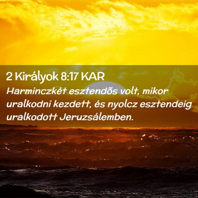 Picture 02 - 2 Királyok 8:17 KAR - Harminczkét esztendõs volt, mikor uralkodni - Bible Verse Picture