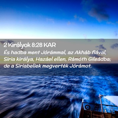 Picture 02 - 2 Királyok 8:28 KAR - És hadba ment Jórámmal, az Akháb fiával, - Bible Verse Picture
