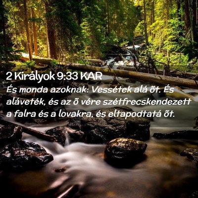 Picture 02 - 2 Királyok 9:33 KAR - És monda azoknak: Vessétek alá õt. És - Bible Verse Picture