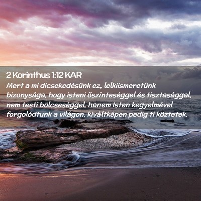 Picture 02 - 2 Korinthus 1:12 KAR - Mert a mi dicsekedésünk ez, lelkiismeretünk - Bible Verse Picture