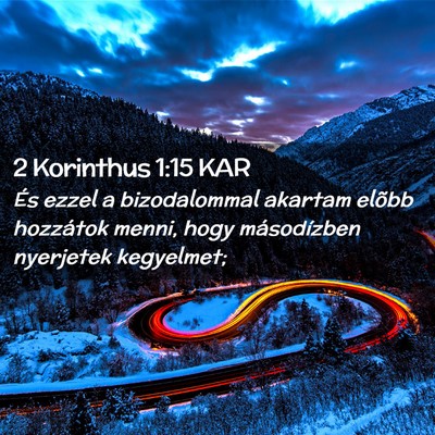Picture 02 - 2 Korinthus 1:15 KAR - És ezzel a bizodalommal akartam elõbb hozzátok - Bible Verse Picture