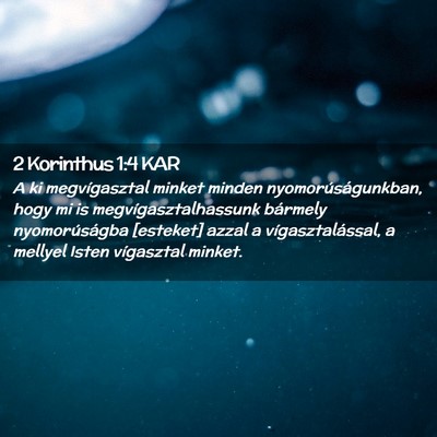 Picture 02 - 2 Korinthus 1:4 KAR - A ki megvígasztal minket minden - Bible Verse Picture