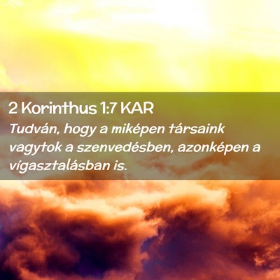 Picture 02 - 2 Korinthus 1:7 KAR - Tudván, hogy a miképen társaink vagytok a - Bible Verse Picture
