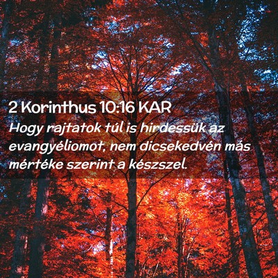 Picture 02 - 2 Korinthus 10:16 KAR - Hogy rajtatok túl is hirdessük az - Bible Verse Picture