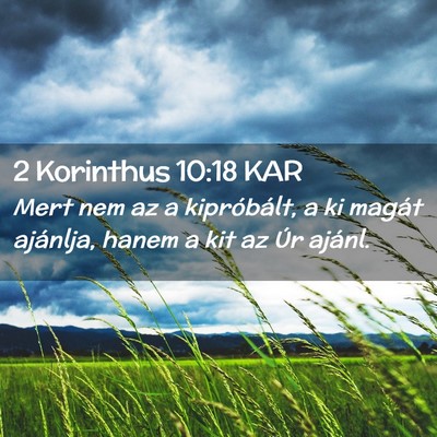 Picture 02 - 2 Korinthus 10:18 KAR - Mert nem az a kipróbált, a ki magát ajánlja, - Bible Verse Picture