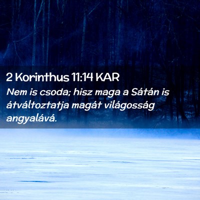 Picture 02 - 2 Korinthus 11:14 KAR - Nem is csoda; hisz maga a Sátán is - Bible Verse Picture