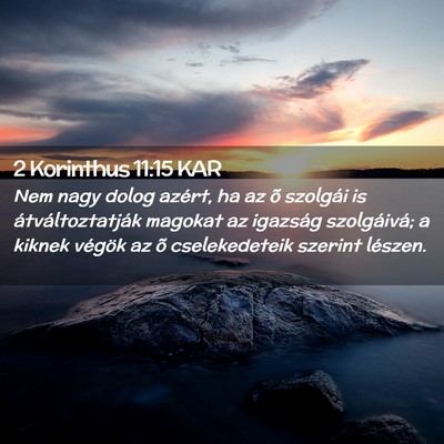 Picture 02 - 2 Korinthus 11:15 KAR - Nem nagy dolog azért, ha az õ szolgái is - Bible Verse Picture