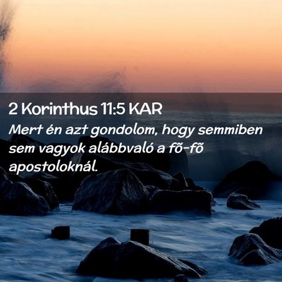 Picture 02 - 2 Korinthus 11:5 KAR - Mert én azt gondolom, hogy semmiben sem vagyok - Bible Verse Picture