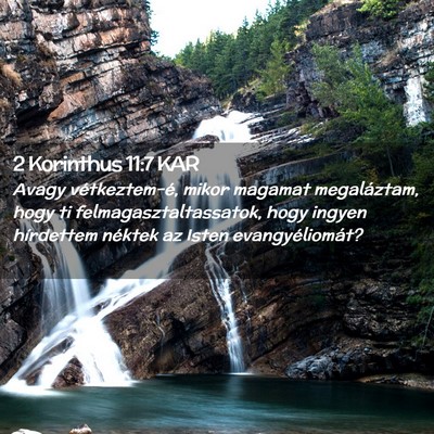 Picture 02 - 2 Korinthus 11:7 KAR - Avagy vétkeztem-é, mikor magamat megaláztam, - Bible Verse Picture