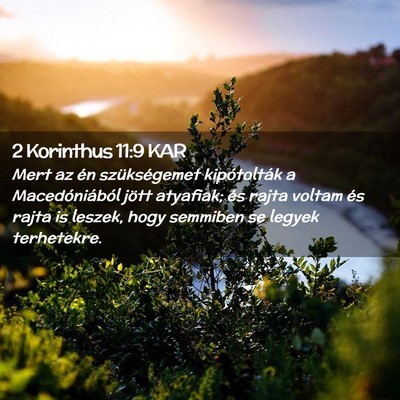 Picture 02 - 2 Korinthus 11:9 KAR - Mert az én szükségemet kipótolták a - Bible Verse Picture