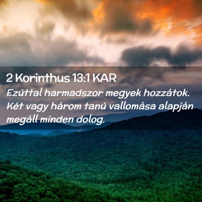 Picture 02 - 2 Korinthus 13:1 KAR - Ezúttal harmadszor megyek hozzátok. Két vagy - Bible Verse Picture