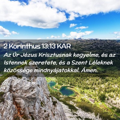 Picture 02 - 2 Korinthus 13:13 KAR - Az Úr Jézus Krisztusnak kegyelme, és az - Bible Verse Picture