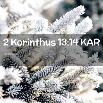 Picture 02 - 2 Korinthus 13:14 KAR -  - Bible Verse Picture