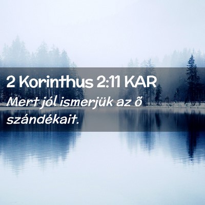 Picture 02 - 2 Korinthus 2:11 KAR - Mert jól ismerjük az õ - Bible Verse Picture