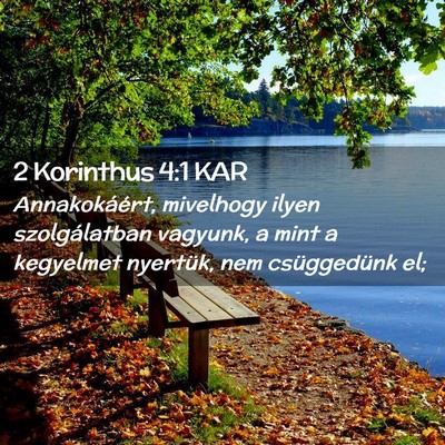 Picture 02 - 2 Korinthus 4:1 KAR - Annakokáért, mivelhogy ilyen szolgálatban - Bible Verse Picture