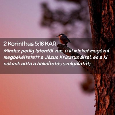 Picture 02 - 2 Korinthus 5:18 KAR - Mindez pedig Istentõl van, a ki minket magával - Bible Verse Picture