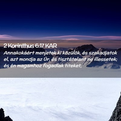 Picture 02 - 2 Korinthus 6:17 KAR - Annakokáért menjetek ki közülök, és - Bible Verse Picture