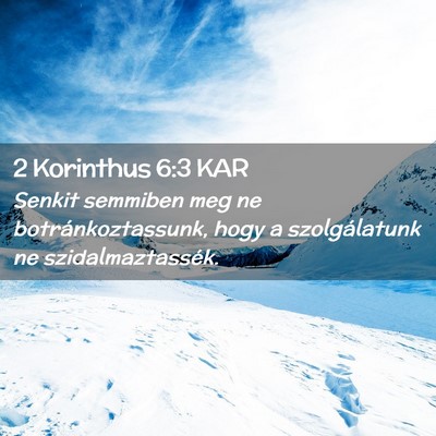 Picture 02 - 2 Korinthus 6:3 KAR - Senkit semmiben meg ne botránkoztassunk, hogy a - Bible Verse Picture
