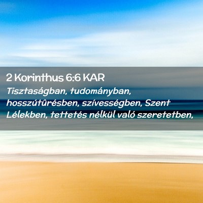 Picture 02 - 2 Korinthus 6:6 KAR - Tisztaságban, tudományban, hosszútûrésben, - Bible Verse Picture