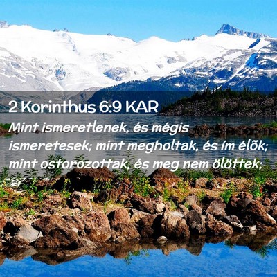 Picture 02 - 2 Korinthus 6:9 KAR - Mint ismeretlenek, és mégis ismeretesek; mint - Bible Verse Picture