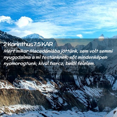 Picture 02 - 2 Korinthus 7:5 KAR - Mert mikor Macedóniába jöttünk, sem volt - Bible Verse Picture