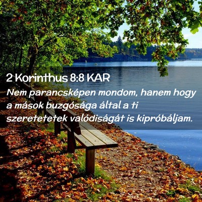 Picture 02 - 2 Korinthus 8:8 KAR - Nem parancsképen mondom, hanem hogy a mások - Bible Verse Picture