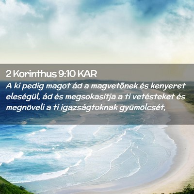 Picture 02 - 2 Korinthus 9:10 KAR - A ki pedig magot ád a magvetõnek és kenyeret - Bible Verse Picture