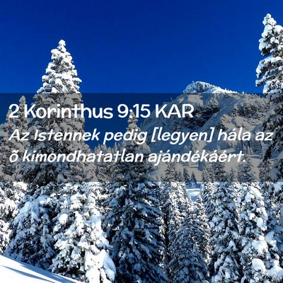 Picture 02 - 2 Korinthus 9:15 KAR - Az Istennek pedig [legyen] hála az õ - Bible Verse Picture