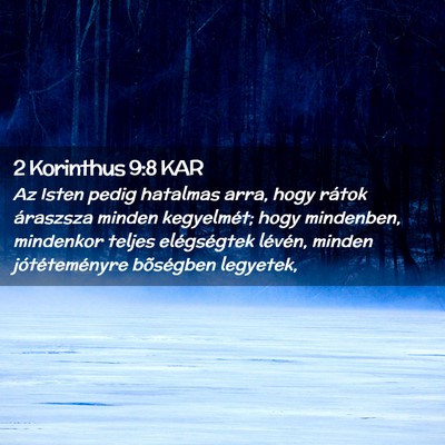 Picture 02 - 2 Korinthus 9:8 KAR - Az Isten pedig hatalmas arra, hogy rátok - Bible Verse Picture