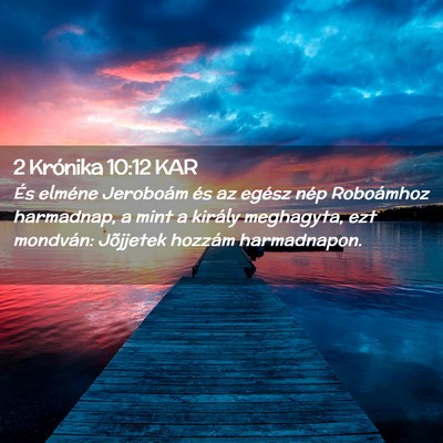 Picture 02 - 2 Krónika 10:12 KAR - És elméne Jeroboám és az egész nép - Bible Verse Picture