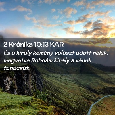 Picture 02 - 2 Krónika 10:13 KAR - És a király kemény választ adott nékik, - Bible Verse Picture